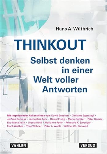 Thinkout: Selbst denken in einer Welt voller Antworten von Vahlen Franz GmbH
