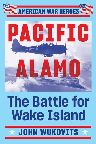 Pacific Alamo: The Battle for Wake Island (American War Heroes) von Dutton Caliber