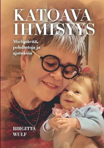 Katoava ihmisyys: Mielipiteitä, pohdintoja ja ajatuksia von BoD – Books on Demand – Finnland