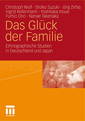 Das Glück der Familie: Ethnographische Studien in Deutschland und Japan