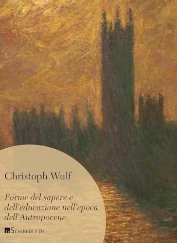 Forme del sapere e dell'educazione nell’epoca dell’Antropocene (Umweg) von Inschibboleth