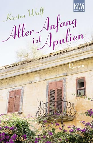 Aller Anfang ist Apulien: Roman Aller Anfang ist Apulien: Roman