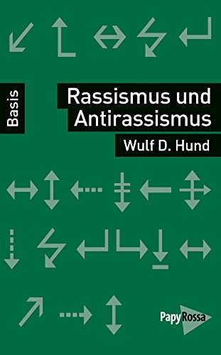 Rassismus und Antirassismus (Basiswissen Politik / Geschichte / Ökonomie) von Papyrossa Verlags GmbH +