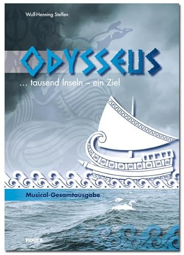Odysseus (Schulmusical - Gesamtausgabe mit Klavierstimme): Ein Klassiker im neuen Gewand