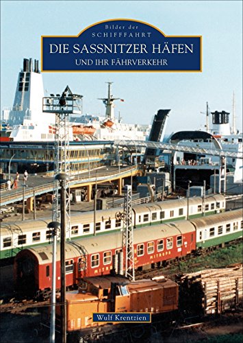 Die Sassnitzer Häfen und ihr Fährverkehr von Sutton Verlag GmbH