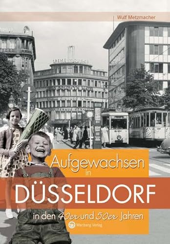 Aufgewachsen in Düsseldorf in den 40er und 50er Jahren: Kindheit und Jugend
