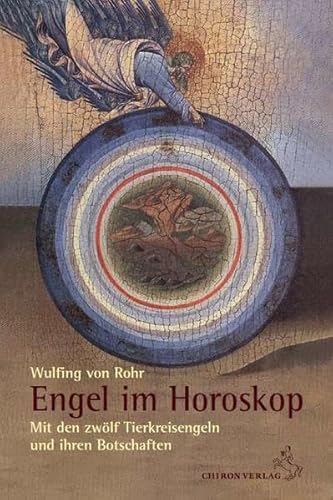 Engel im Horoskop: Mit den zwölf Tierkreisengeln und ihren Botschaften