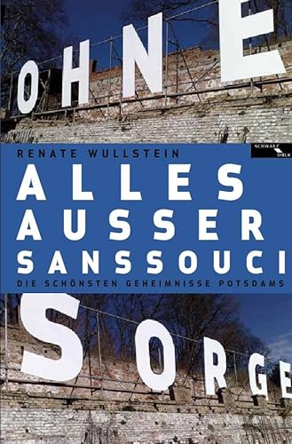 Alles außer Sanssouci: Die Geschichten der Potsdamer