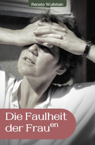 Die Faulheit der Frauen von epubli