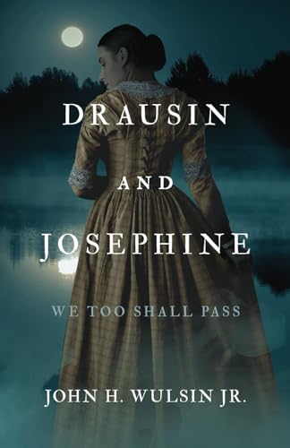 Drausin and Josephine: We Too Shall Pass von Atmosphere Press