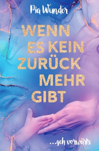 Wenn es kein Zurück mehr gibt: … geh vorwärts von epubli