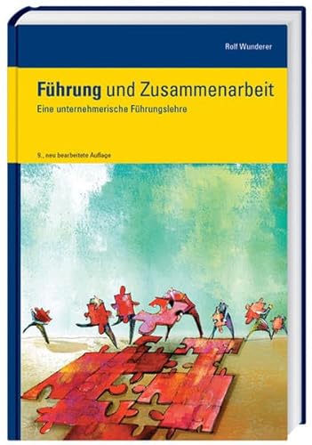 Führung und Zusammenarbeit: Eine unternehmerische Führungslehre