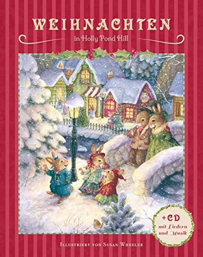 Weihnachten in Holly Pond Hill: Ein Weihnachtsbuch für die ganze Familie (Holly Pond Hill: illustrierte Geschichten, Ideen, Rezepte, Spiele und Wissenswertes für Kinder)