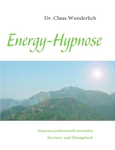 Energy-Hypnose: Hypnose professionell anwenden