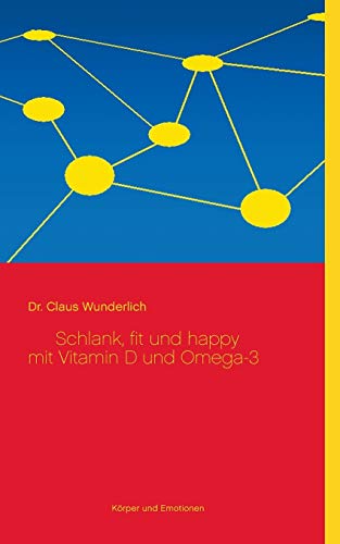 Schlank, fit und happy mit Vitamin D und Omega-3 von Books on Demand