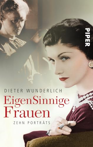 EigenSinnige Frauen: Zehn Porträts | Faszinierende Biografien und Geschichten von starken Frauen