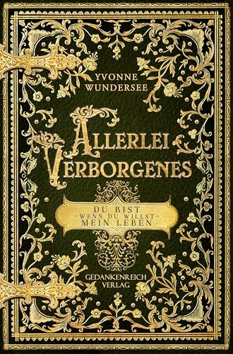 Allerlei Verborgenes - Du bist wenn du willst mein Leben: Mitreißende Märchenadaption von GedankenReich Verlag