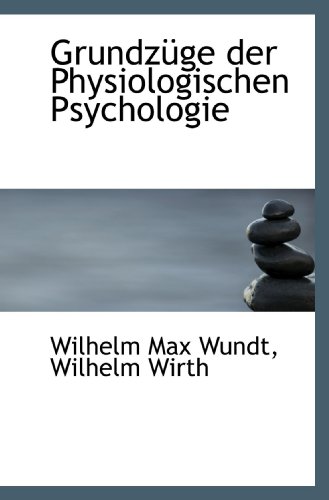 Grundzüge der Physiologischen Psychologie