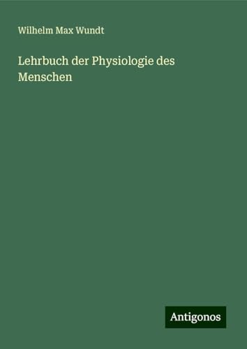 Lehrbuch der Physiologie des Menschen von Antigonos Verlag