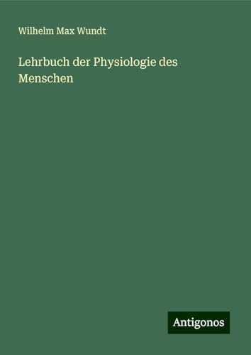 Lehrbuch der Physiologie des Menschen von Antigonos Verlag
