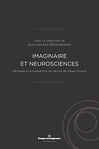 Imaginaire et neurosciences: Héritages et actualisations de l' uvre de Gilbert Durand: Héritages et actualisations de l'oeuvre de Gilbert Durand (HR.HERM.PHILO.)