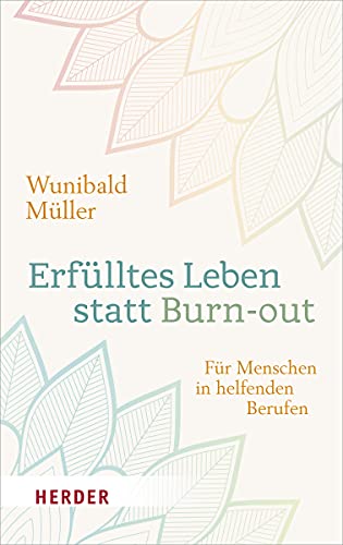 Erfülltes Leben statt Burn-out: Für Menschen in helfenden Berufen