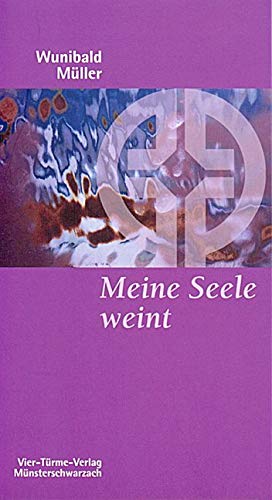 Meine Seele weint. Die therapeutische Wirkung der Psalmen für die Trauerarbeit. Münsterschwarzacher Kleinschriften Band 73