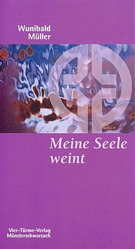 Meine Seele weint. Die therapeutische Wirkung der Psalmen für die Trauerarbeit. Münsterschwarzacher Kleinschriften Band 73