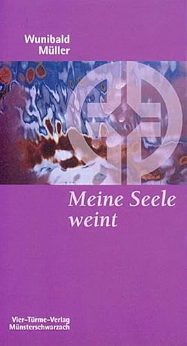 Meine Seele weint. Die therapeutische Wirkung der Psalmen für die Trauerarbeit. Münsterschwarzacher Kleinschriften Band 73