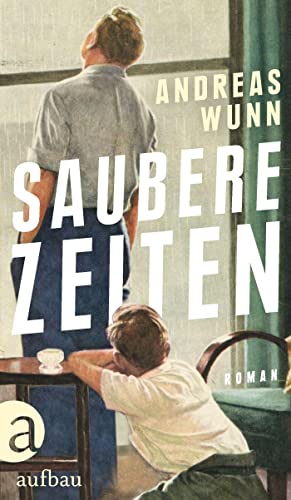 Saubere Zeiten: Roman von Aufbau Verlag GmbH