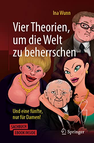 Vier Theorien, um die Welt zu beherrschen: Und eine fünfte, nur für Damen! von Springer