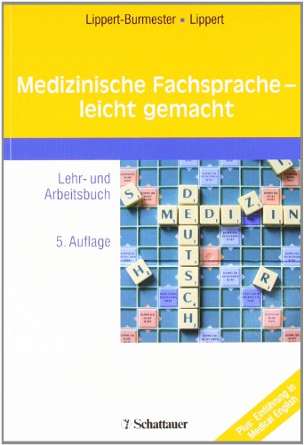 Medizinische Fachsprache - leicht gemacht: Lehr- und Arbeitsbuch. Plus: Einführung in Medical English von Schattauer, F.K. Verlag GmbH
