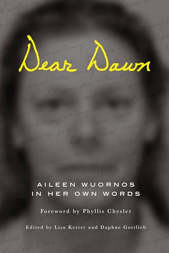 Dear Dawn: Aileen Wuornos in Her Own Words von CATAPULT