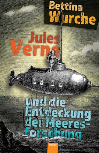 Jules Verne und die Entdeckung der Meeresforschung von Hirnkost