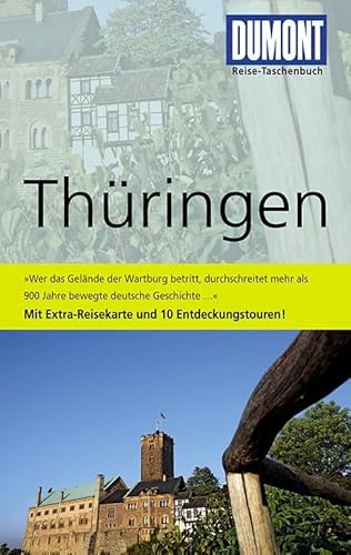 DuMont Reise-Taschenbuch Reiseführer Thüringen: Mit 10 Entdeckungstouren. Mit Extra-Reisekarte