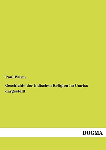 Geschichte der indischen Religion von DOGMA