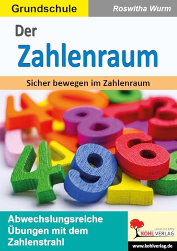 Der Zahlenraum: Abwechslungsreiche Übungen mit dem Zahlenstrahl von KOHL VERLAG Der Verlag mit dem Baum