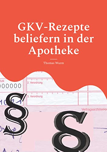 GKV-Rezepte beliefern in der Apotheke: SGB, Rahmenvertrag, Rabattverträge von Books on Demand