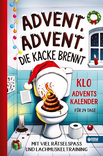 Advent, Advent, die Kacke brennt: Klo Adventskalender mit viel Rätselspaß und Lachmuskeltraining für 24 Tage I Geschenk für Männer, Frauen und Teenager für besondere Momente am stillen Örtchen Advent, Advent, die Kacke brennt: Klo Adventskalender mit viel Rätselspaß und Lachmuskeltraining für 24 Tage I Geschenk für Männer, Frauen und Teenager für besondere Momente am stillen Örtchen