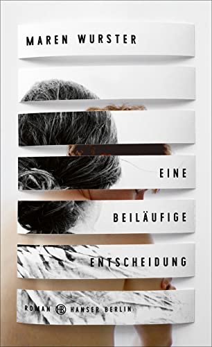 Eine beiläufige Entscheidung: Roman von Hanser Berlin