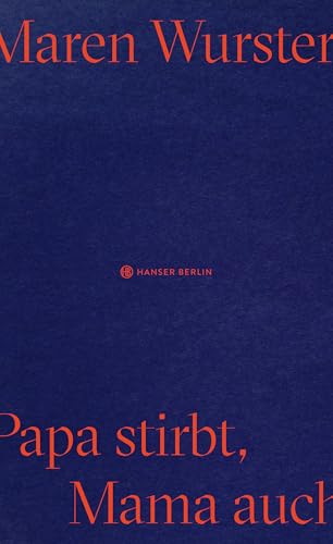 Papa stirbt, Mama auch von Hanser Berlin