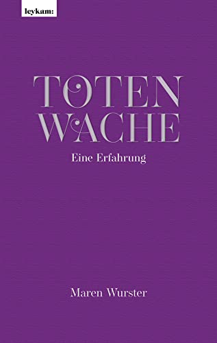 Totenwache – Eine Erfahrung von Leykam