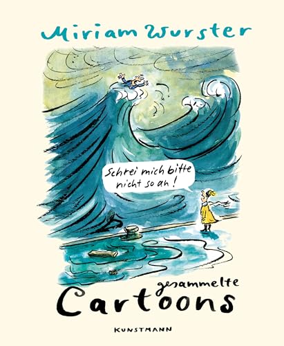 Schrei mich bitte nicht so an!: Gesammelte Cartoons