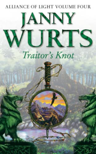 TRAITOR’S KNOT: Fourth Book of The Alliance of Light (The Wars of Light and Shadow, Band 7)