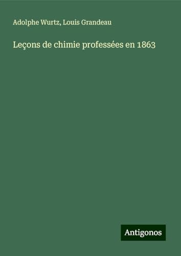 Leçons de chimie professées en 1863 von Antigonos Verlag