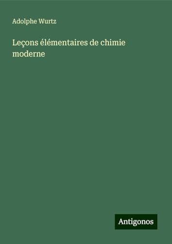 Leçons élémentaires de chimie moderne von Antigonos Verlag