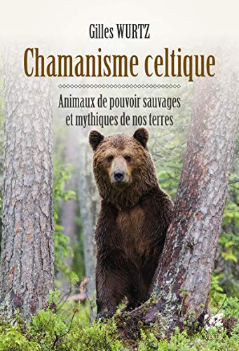 Chamanisme celtique - Animaux de pouvoir sauvages et mythiques de nos terres von VEGA