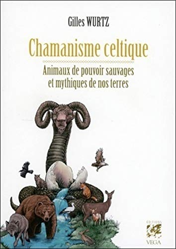 Chamanisme celtique - Animaux de pouvoir sauvages et mythiques de nos terres