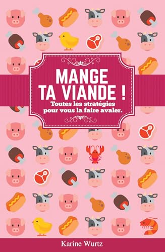Mange ta viande !: Toutes les stratégies pour vous la faire avaler von BOOKELIS