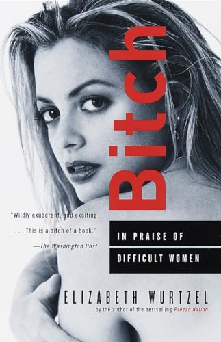 Bitch: In Praise of Difficult Women von Anchor